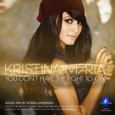 Kristina Maria - You Don't Have The Right To Cry - Radio Mix by Soren Andersen