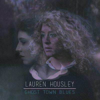Lauren_Housley_Ghost_Town_Blues