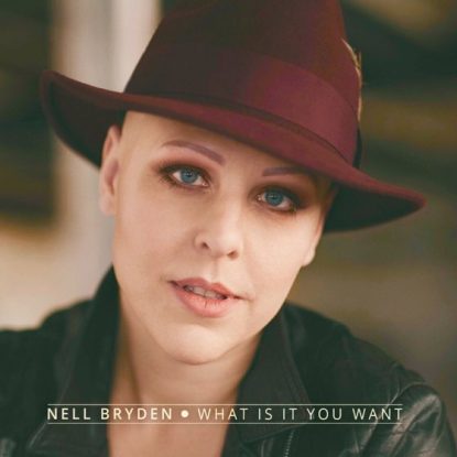 Nell Bryden What Is It You Want